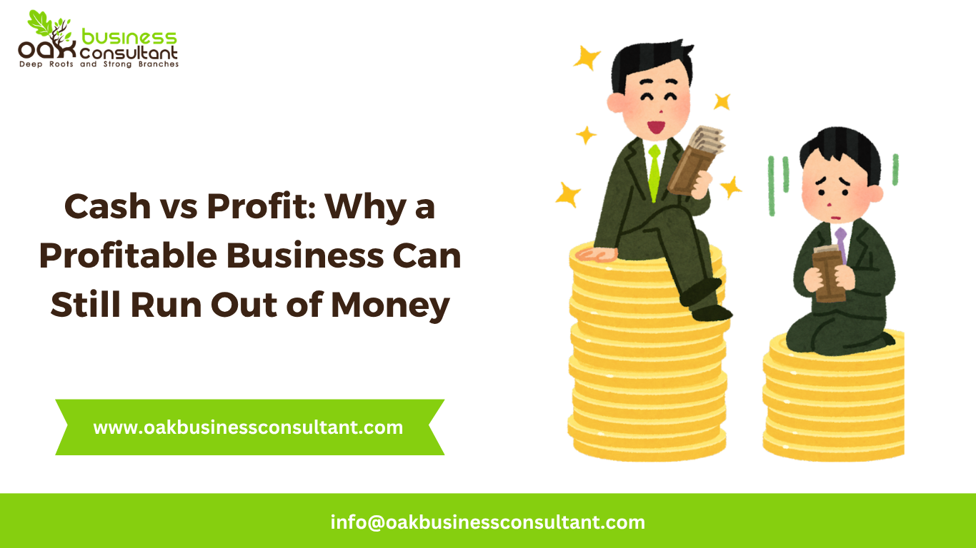 Cash vs Profit: Why a Profitable Business Can Still Run Out of Money