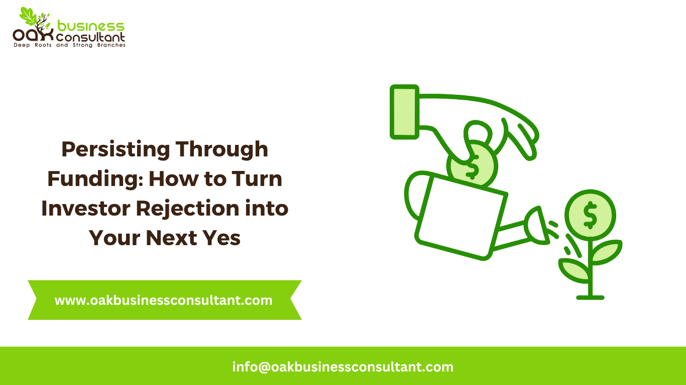 Persisting Through Funding How to Turn Investor Rejection into Your Next Yes