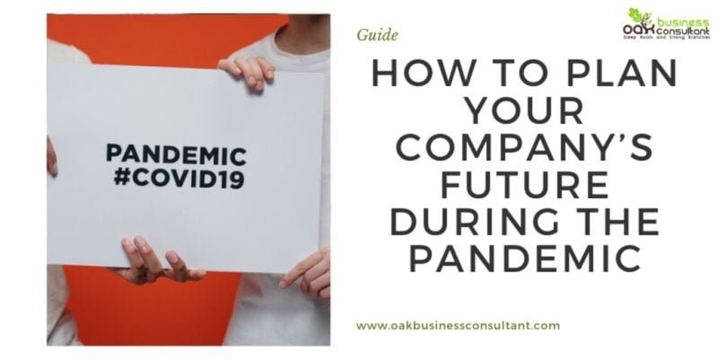 How to plan your company’s future during the pandemic