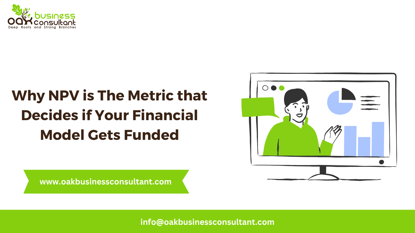 Why NPV is The Metric that Decides if Your Financial Model Gets Funded