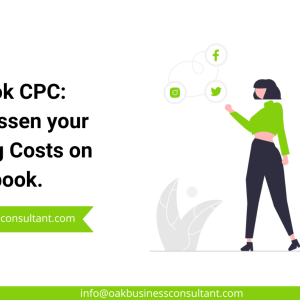 Facebook CPC: Ways to lessen your Advertising Costs on Facebook.