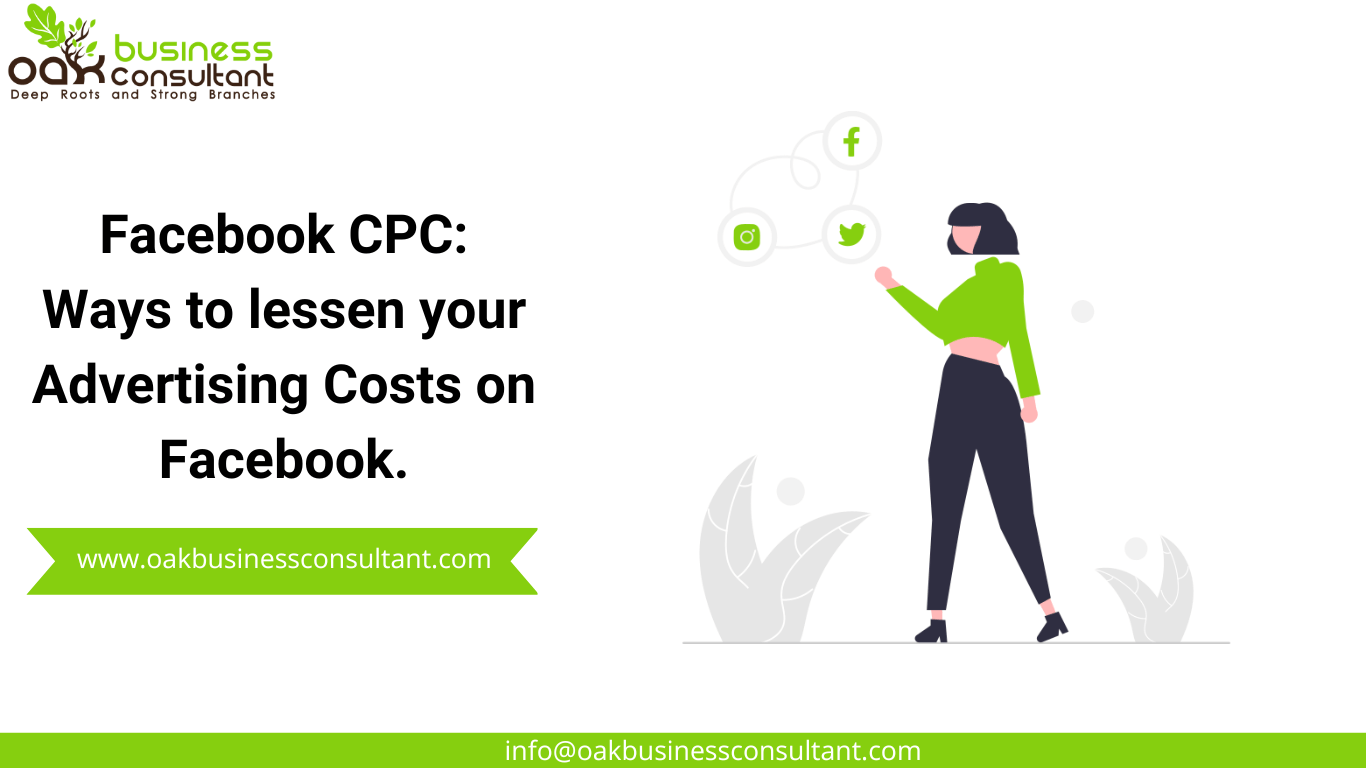 Facebook CPC: Ways to lessen your Advertising Costs on Facebook.