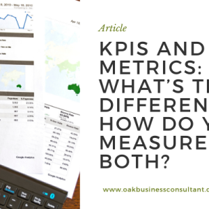 KPIs and Metrics: What’s the Difference & How Do You Measure Both?