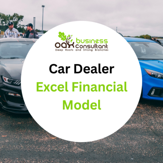 Car Dealer Excel Financial Model Oak Business Consultant