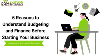 5 Reasons to Understand Budgeting and Finance Before Starting Your Business