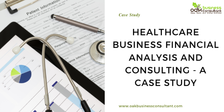 Healthcare Business Financial Analysis and Consulting - A Case Study