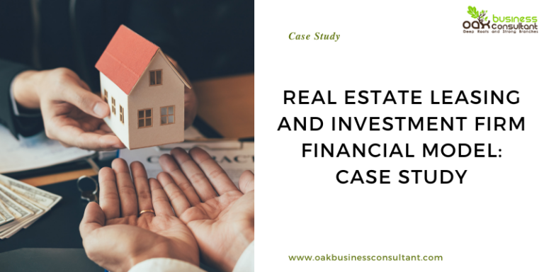 Real Estate Leasing and Investment Firm Financial Model Case Study