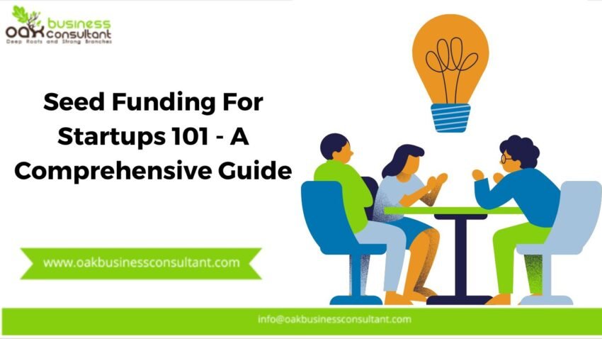 Seed Funding For Startups 101 - A Comprehensive Guide