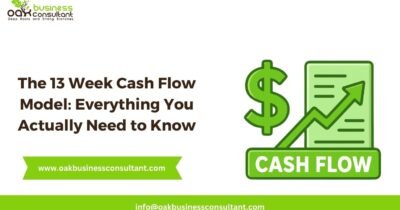 The 13 Week Cash Flow Model Everything You Actually Need to Know