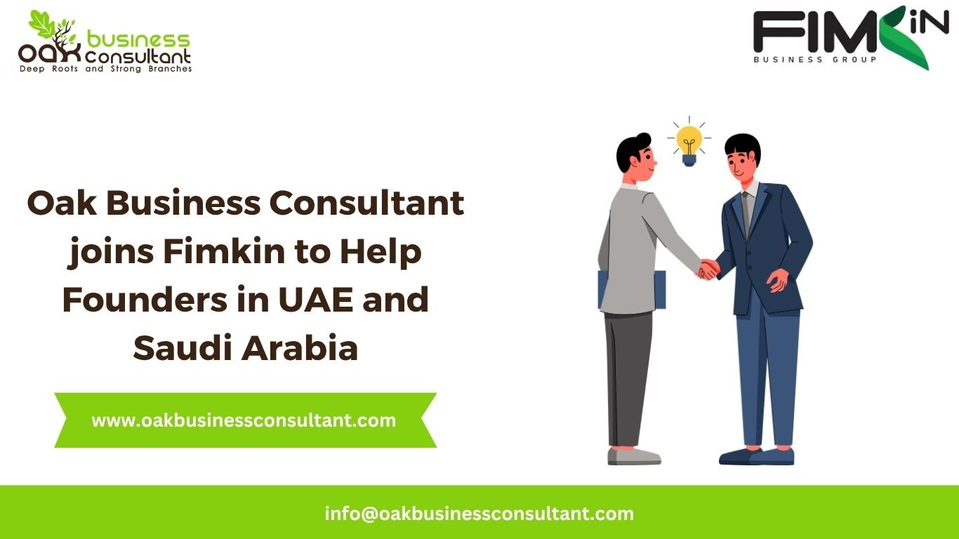 Oak Business Consultant joins Fimkin to Help Founders in UAE and Saudi Arabia