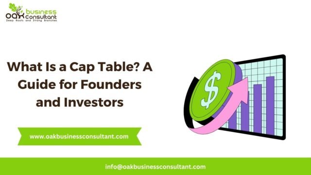 What Is a Cap Table? A Guide for Founders and Investors - Oak Business ...