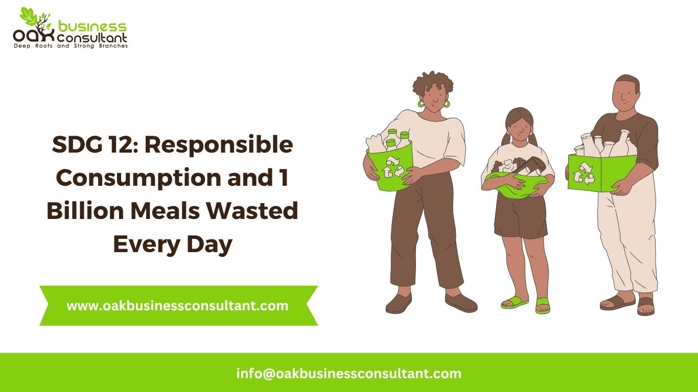 SDG 12: Responsible Consumption and 1 Billion Meals Wasted Every Day