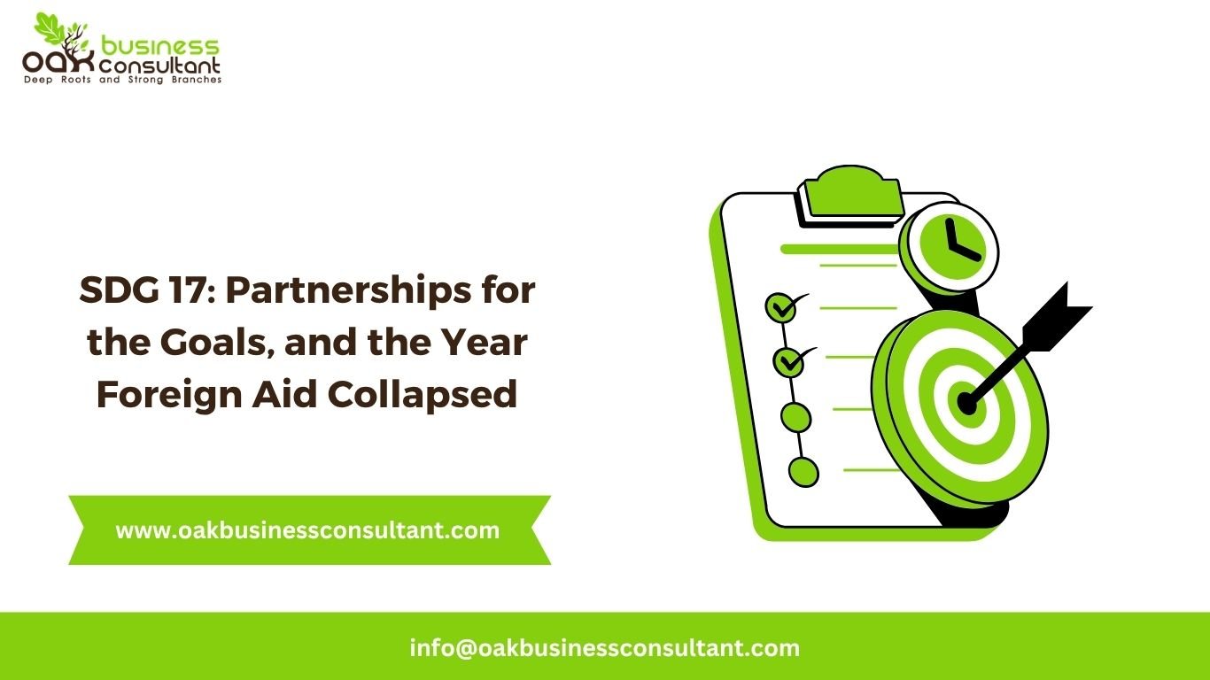 SDG 17: Partnerships for the Goals, and the Year Foreign Aid Collapsed