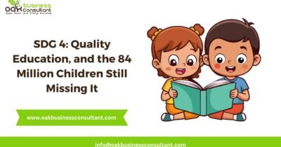 SDG 4: Quality Education, and the 84 Million Children Still Missing It