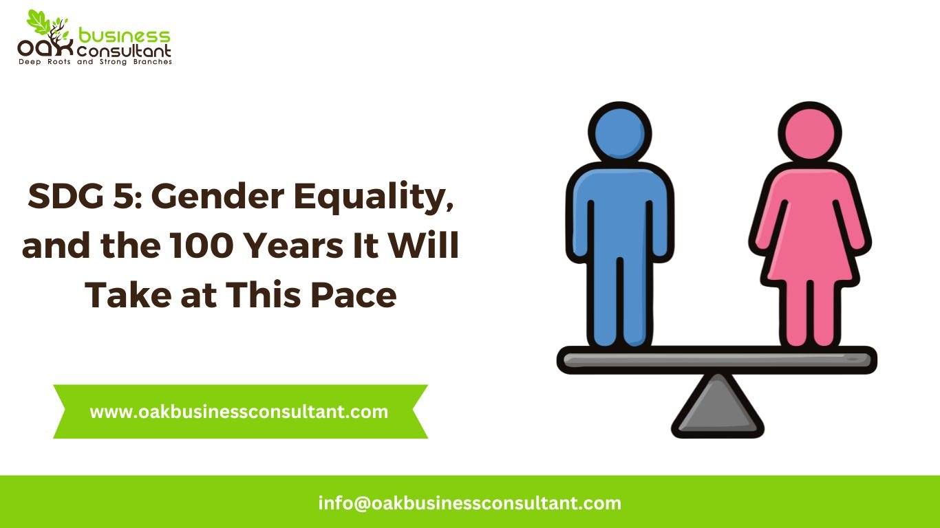 SDG 5: Gender Equality, and the 100 Years It Will Take at This Pace