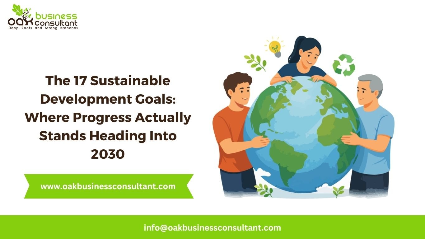 The 17 Sustainable Development Goals: Where Progress Actually Stands Heading Into 2030